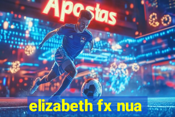 elizabeth fx nua